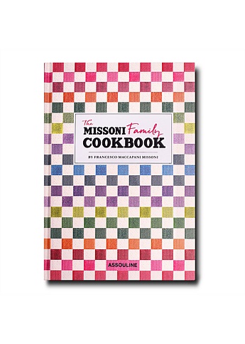 The Missoni Family Cookbook by Francesco Maccapani Missoni